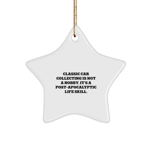Funny Classic Car Collecting Gifts for Men - Star Ornament, 'Classic Car Collecting Is Not A Hobby Its A Life Skill' Christmas Unique Decorations - Image 1