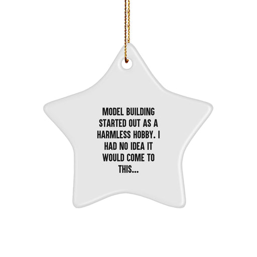 Funny Model Building Gifts for Him, White Star Ornament with Model Building Quote, Perfect Christmas Unique Gifts from Men - Image 1