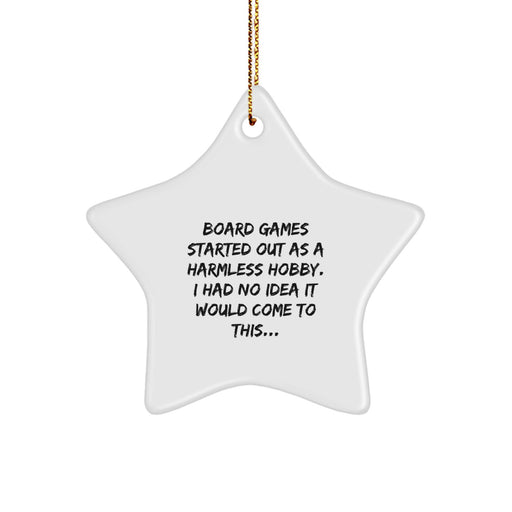 Funny Board Games Gifts for Friends - Christmas Star Ornament - 'Board Games Started Out As A Harmless Hobby I Had No Idea It Would Come To This...' Gifts from Women to Family - Image 1