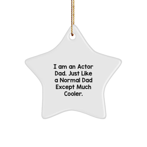 Funny Actor Dad Star Ornament, Gifts for Actor Men, Actor Star Decoration, Christmas Unique Gifts, Gifts from Dad for Actor - Image 1