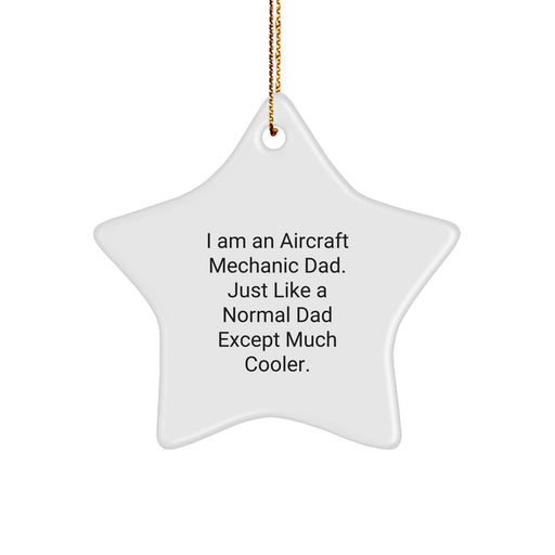Aircraft Mechanic Gifts from Dad - Star Ornament for Christmas Unique Gifts for Men - Inspirational Quote for Aircraft Mechanics - Image 1