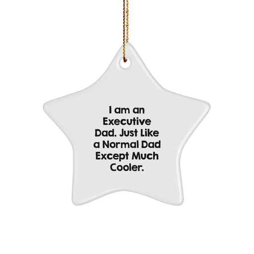Executive Star Ornament Funny Quote Gifts from Dad to Executive Men - Image 1