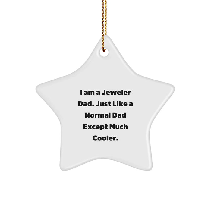 Funny Jeweler Gifts from Dad - Star Ornament for Jeweler Men, Unique Christmas Unique Gifts - Image 1