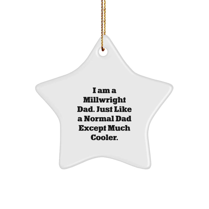 Funny Millwright Star Ornament Gifts from Dad - Unique Christmas Decorations for Home - I Am A Millwright Dad Star Ornament, Millwright Gifts, Funny Christmas Unique Gifts - Image 1