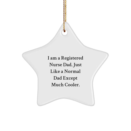Christmas Unique Gifts for Registered Nurse Dad, 'I Am A Registered Nurse Dad', White Star Ornament, Funny Registered Nurse Star Decorations - Image 1