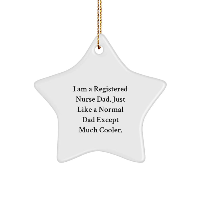 Christmas Unique Gifts for Registered Nurse Dad, 'I Am A Registered Nurse Dad', White Star Ornament, Funny Registered Nurse Star Decorations - Image 1
