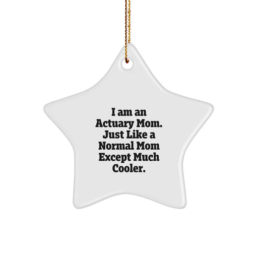 Gifts from Actuary Friends and Family - Cute Actuary Mom Star Ornament for Christmas Unique Gifts - Image 1