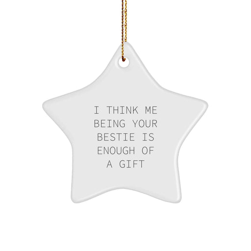 Funny Bestie Quotes Star Ornament Gifts from Women to Bestie for Christmas - Image 1