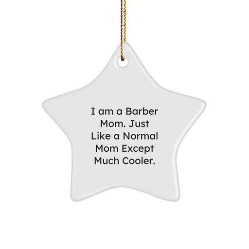 Funny Barber Mom Christmas Unique Gifts for Barber Friends, Men, or Family - Barber Star Ornament, White Star Shaped Decoration, MDF Crafted with High Gloss Plastic Finish - Image 1