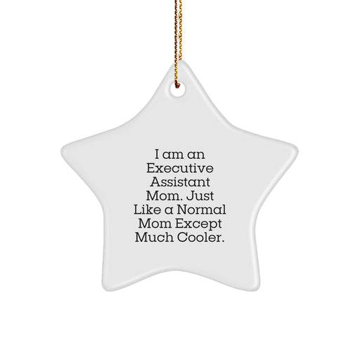 Executive Assistant Star Ornament Gifts from Mom, Funny Holiday Decorations for Executive Assistant, I Am An Executive Assistant Mom Star Shaped Ornament, Gifts for Executive Assistant - Image 1