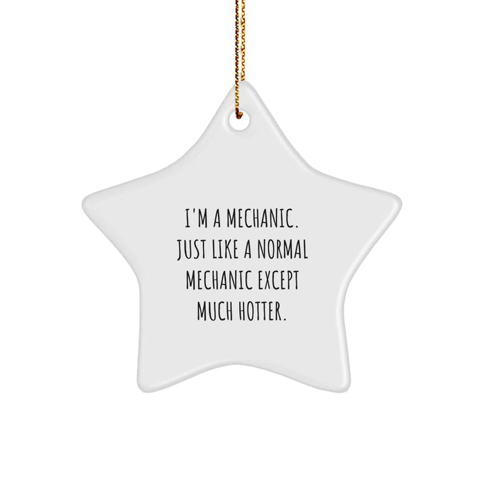 Funny Mechanic Gifts, Star Ornament for Mechanic Humor, Gifts from Men to Mechanic Friends at Christmas - Mechanic Quote Star Ornament, Perfect Unique Christmas Unique Gift for Mechanic - Image 1