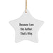 Funny Author Gifts from Friends for Author Men Star Ornament Because I Am The Author. That's Why. Christmas Unique Gifts - Image 1