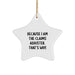 Funny Claims Adjuster Gift, 'Because I Am The Claims Adjuster. That's Why.' Star Ornament for Christmas Unique Gifts from Friends to Claims Adjuster Men - Image 1