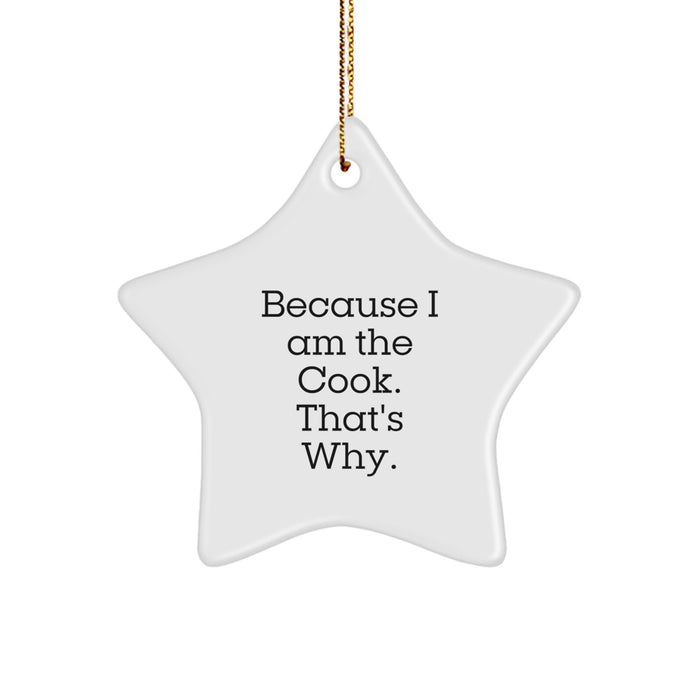 Funny Cook Gifts Star Ornament for Men, Because I Am The Cook That's Why Christmas Unique Gifts, Gifts from Family to Cook - Image 1