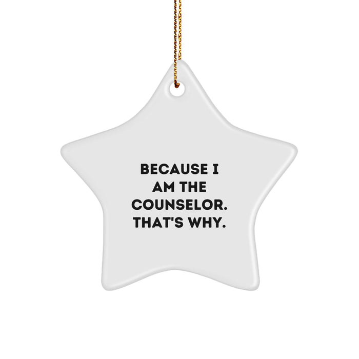 Funny Counselor Star Ornaments Gifts from Men to Friends for Christmas Decorations Because I Am The Counselor That's Why - Image 1