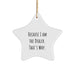 Funny Dealer Star Ornament, Because I Am The Dealer. That's Why. Gifts from Men to Dealer, Unique Christmas Unique Gifts for Dealer - Image 1