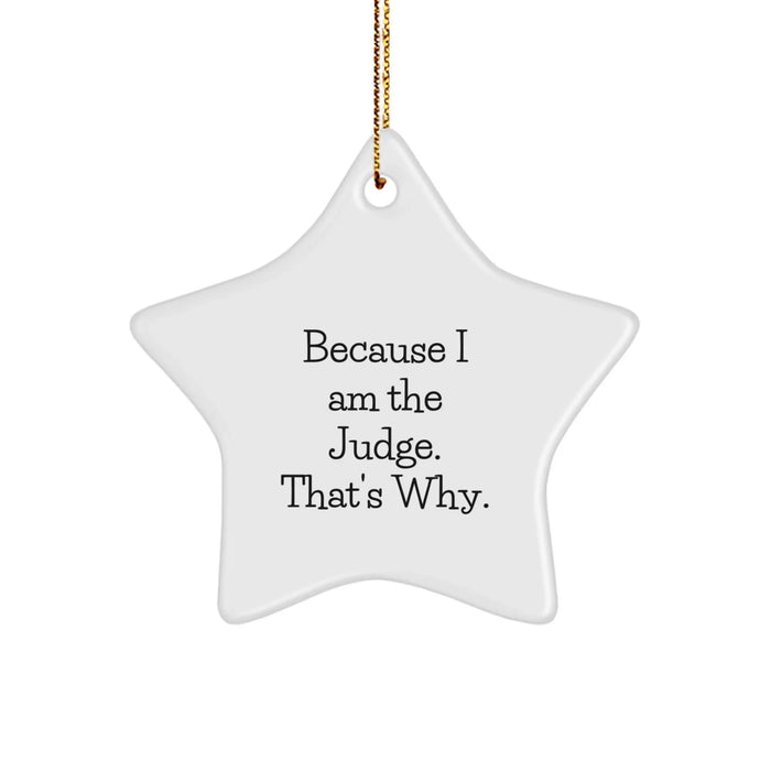 Funny Judge Gifts for Men - Star Ornament Because I Am The Judge. That's Why. Christmas Unique Gifts from Friends - Image 1