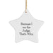 Funny Judge Gifts for Men - Star Ornament Because I Am The Judge. That's Why. Christmas Unique Gifts from Friends - Image 1