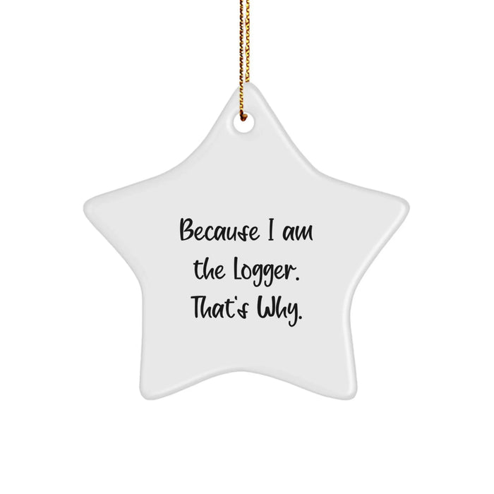 Funny Logger Star Ornament, Gifts from Men, Women, or Friends for Logger, Unique Christmas Unique Gifts - Image 1