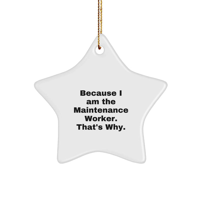 Funny Maintenance Worker Gifts from Men to Maintenance Worker for Christmas Unique Gifts Because I Am The Maintenance Worker That's Why. - Image 1