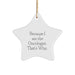 Funny Oncologist Star Ornament Gifts from Friends, Christmas Unique Gifts for Oncologist, 'Because I Am The Oncologist. That's Why.' Star Decorations - Image 1