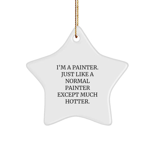 Funny Painter Gifts, Star Ornament Quote, Christmas Unique Decorations for Painter, Gifts from Friends and Family - Image 1