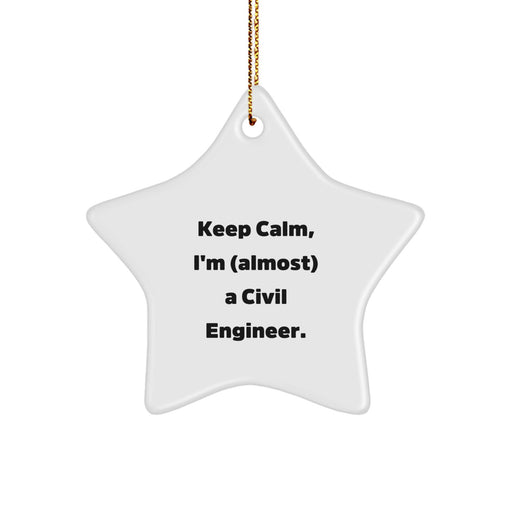Civil Engineer Gifts, Funny Star Ornament Keep Calm I'm Almost a Civil Engineer, Christmas Unique Gifts from Friends - Image 1