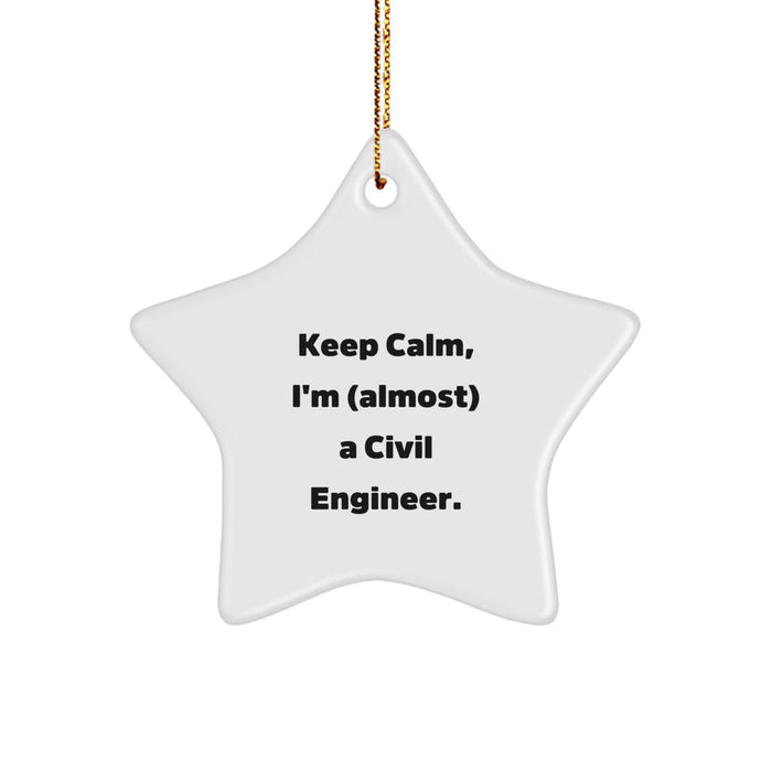 Civil Engineer Gifts, Funny Star Ornament Keep Calm I'm Almost a Civil Engineer, Christmas Unique Gifts from Friends - Image 1