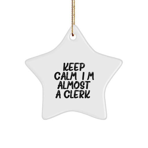 Funny Clerk Gifts, Star Ornament - Keep Calm, I'm (almost) A Clerk. for Men, Women, Friends, Family - Christmas Unique Gifts from Gifts for Clerk - Image 1
