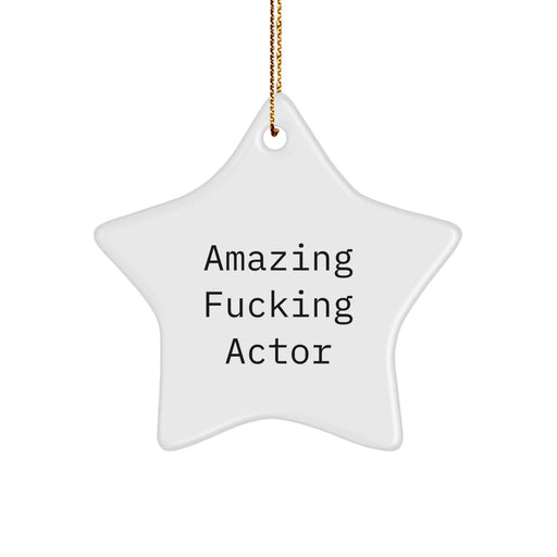 Funny Actor Quotes Star Ornament Gifts from Friends for Actor Men - Image 1