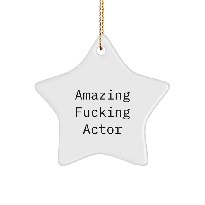 Funny Actor Quotes Star Ornament Gifts from Friends for Actor Men - Image 1