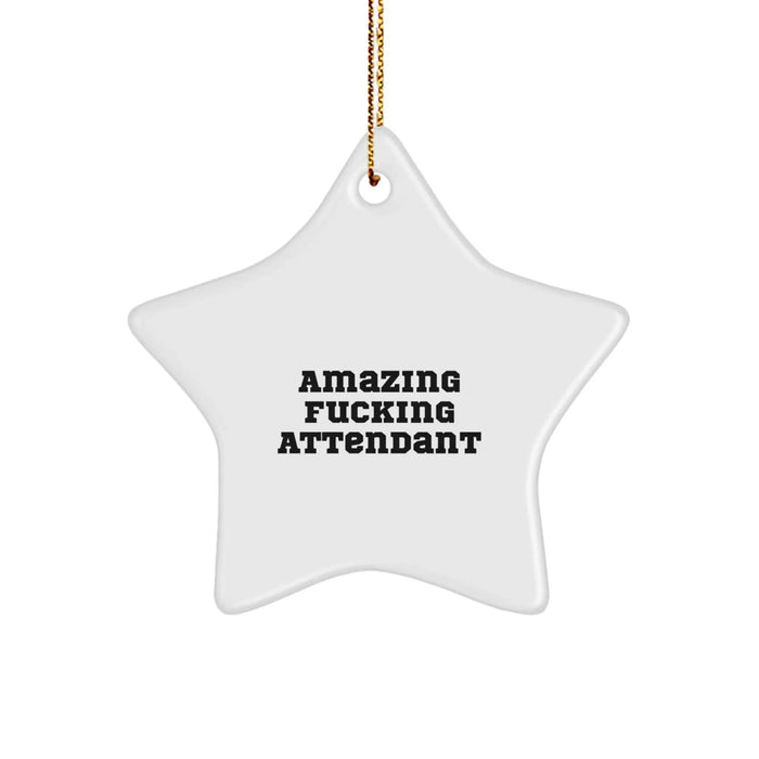 Funny Attendant Star Ornament Gifts from Friends, Amazing F--king Attendant Star Ornament for Attendant, Unique Christmas Unique Gifts - Image 1