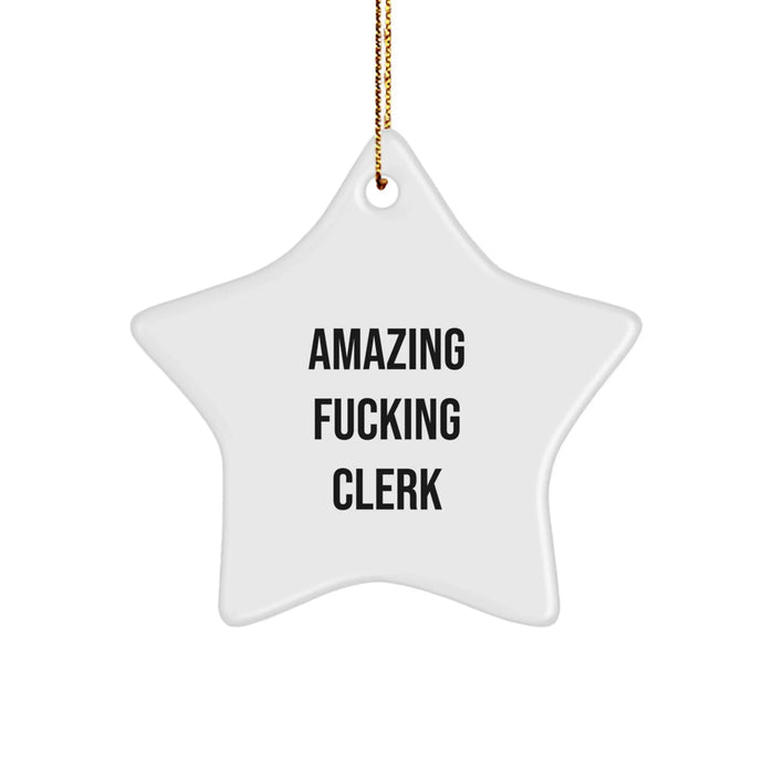 Funny Clerk Gifts for Men, Clerk Star Ornament with Amazing F--king Clerk Quote, Christmas Unique Office Decor - Image 1