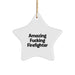 Funny Firefighter Star Ornament Gifts from Friends for Men - Amazing F--king Firefighter Christmas Unique - Image 1