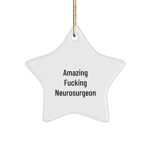 Funny Neurosurgeon Gifts for Christmas - 'Amazing F--king Neurosurgeon' Star Ornament from Friends, Perfect for Coworkers or Family - Image 1