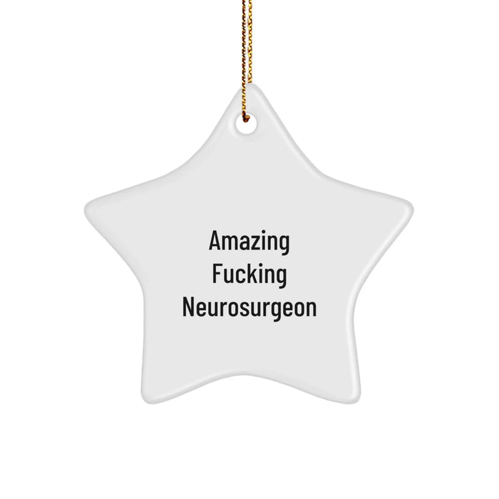 Funny Neurosurgeon Gifts for Christmas - 'Amazing F--king Neurosurgeon' Star Ornament from Friends, Perfect for Coworkers or Family - Image 1