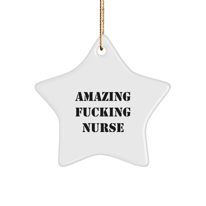 Funny Nurse Gifts: Amazing Star Ornament for Christmas, Gifts from Friends to Coworkers, 'Amazing F--king Nurse' Quote - Image 1