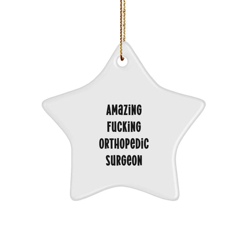 Funny Orthopedic Surgeon Gifts Christmas Star Ornament from Amazing Surgeon Friends and Family - Image 1