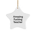 Funny Teacher Star Ornament Gifts from Friends for Men and Women, Amazing F--king Teacher Quote Christmas Unique Gifts - Image 1