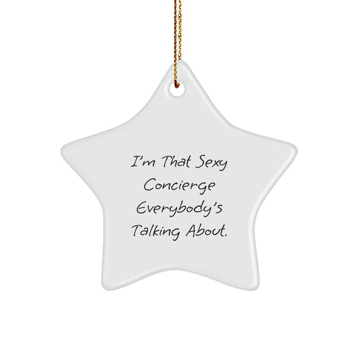 'Sexy Concierge Gifts' Star Ornament - Funny Quote for Concierge Lovers, Gifts from Friends, Family, or Coworkers for Christmas - Image 1