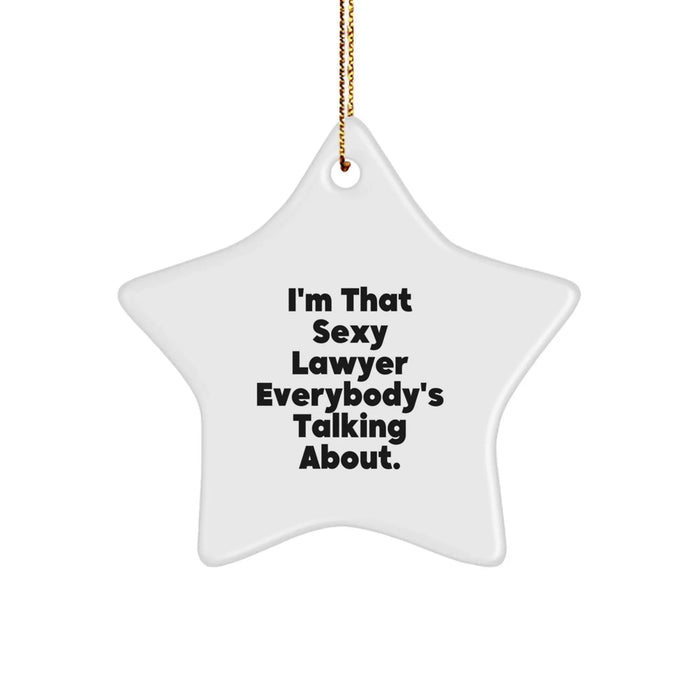 Funny Lawyer Gifts, I'm That Sexy Lawyer Everybody's Talking About, Star Ornament for Christmas, Gifts from Family to Lawyer - Image 1