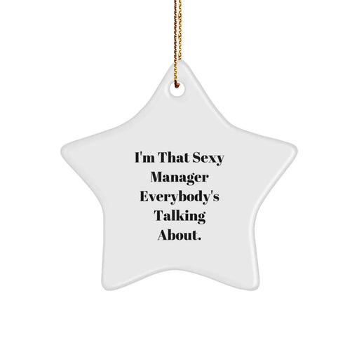 Funny Manager Star Ornament, I'm That Sexy Manager Gifts for Christmas, Manager Office Decor, Gifts from Coworkers, Manager Star Shaped Ornament - Image 1