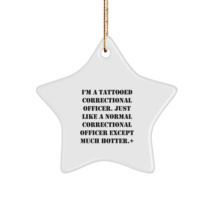Funny Correctional Officer Gifts from Men, Unique Star Ornament with Hotter Than Normal Quote, Perfect Christmas Unique Gifts for Correctional Officers - Image 1