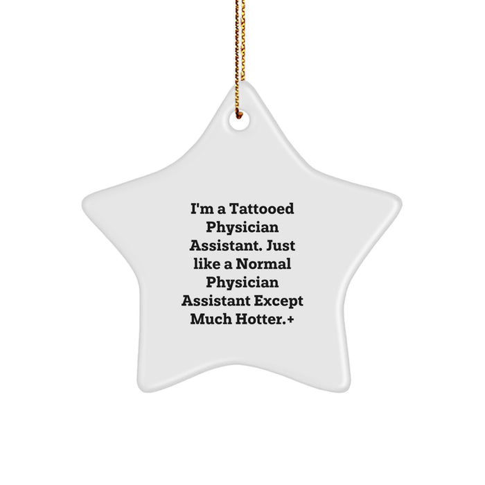 Funny Physician Assistant Star Ornament, Unique Gifts for Men, Women, Friends, Coworkers, Family from Physician Assistant Enthusiasts, Christmas Unique Gifts, Star Shaped Decorations - Image 1
