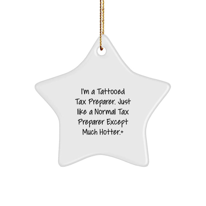Funny Tax Preparer Gifts, Star Ornament for Men, Women, Friends, and Family from the Hotter Tax Preparer, Perfect Christmas Unique Gifts for Tax Preparer Enthusiasts - Image 1