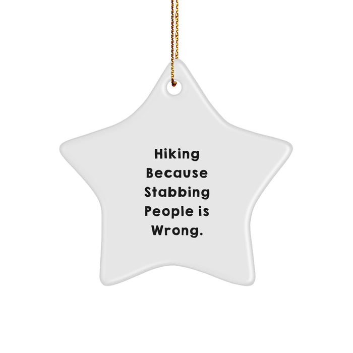 Funny Hiking Star Ornaments Gifts from Men to Friends for Christmas Hiking Adventures, Stabbing People Is Wrong. - Image 1