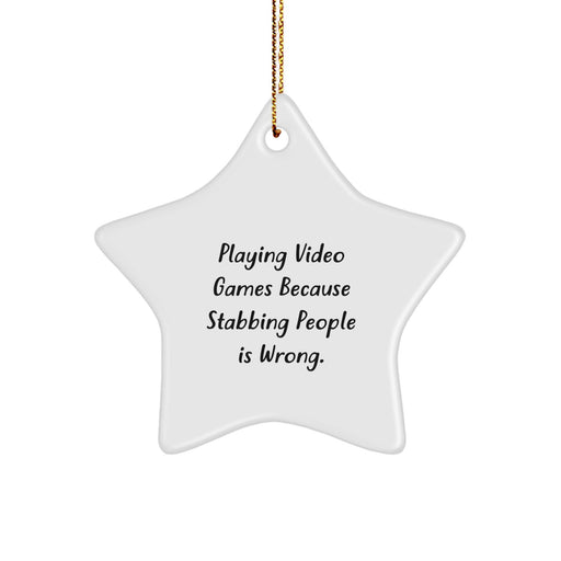Fun Star Ornaments for Playing Video Games Enthusiasts - Gifts from Friends and Family for Christmas - Playing Video Games Star Ornament - 'Playing Video Games Because Stabbing People Is Wrong.' - Image 1