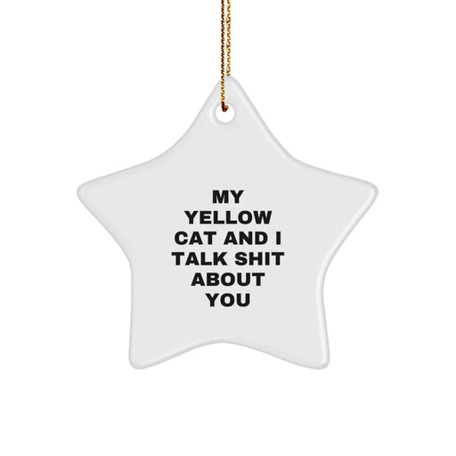 Funny Yellow Cat Star Ornament Gifts from Friends for Christmas Decorations, Yellow Cat And I Talk Shit About You - Image 1