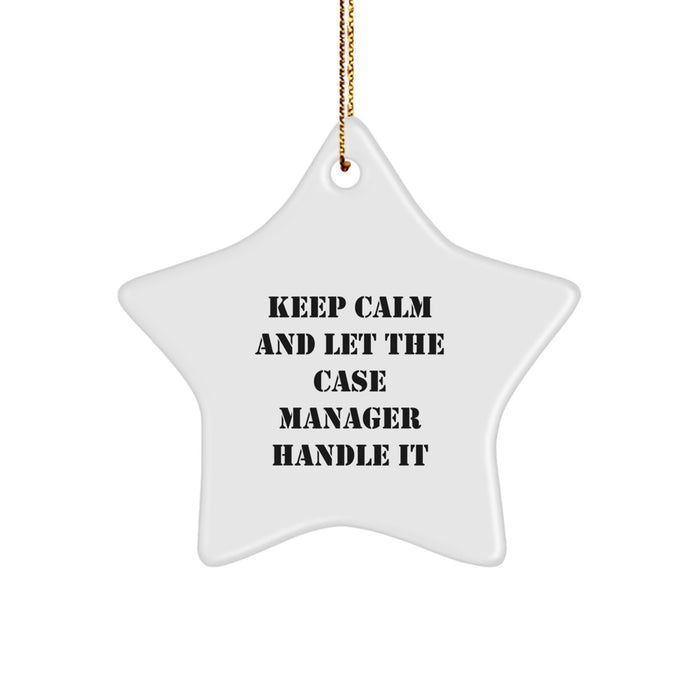 Funny Case Manager Gifts, Inspirational Star Ornament for Case Manager, Keep Calm and Let the Case Manager Handle It Christmas Unique Gifts from Friends - Image 1