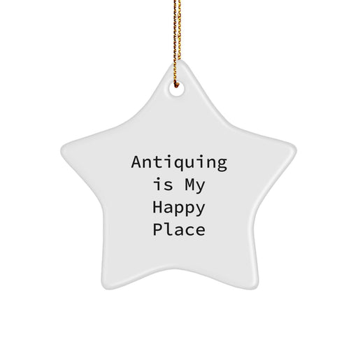 Antiquing Gifts from Friends and Family - Star Ornament for Christmas Unique Presents - 'Antiquing Is My Happy Place' Decor - Image 1